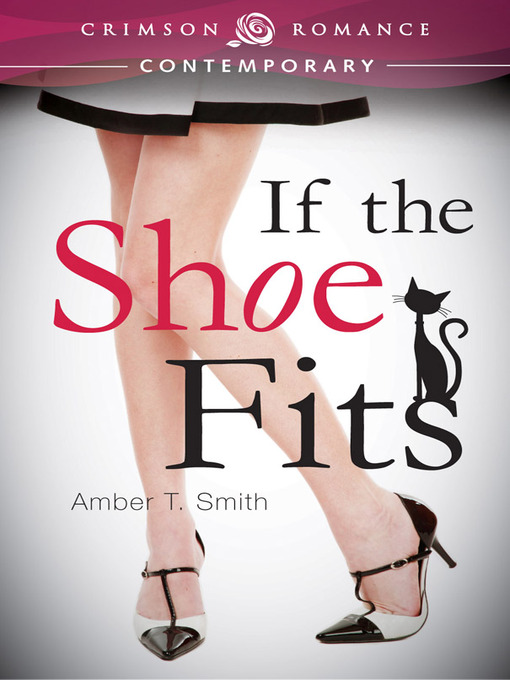 Title details for If the Shoe Fits by Amber T. Smith - Available